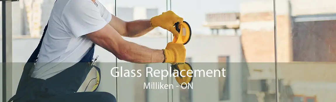 Glass Replacement Milliken - ON