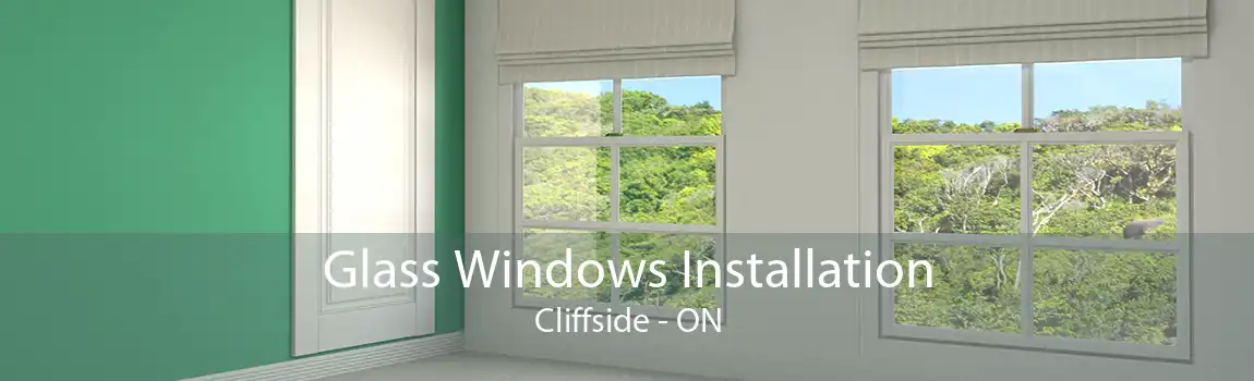 Glass Windows Installation Cliffside - ON