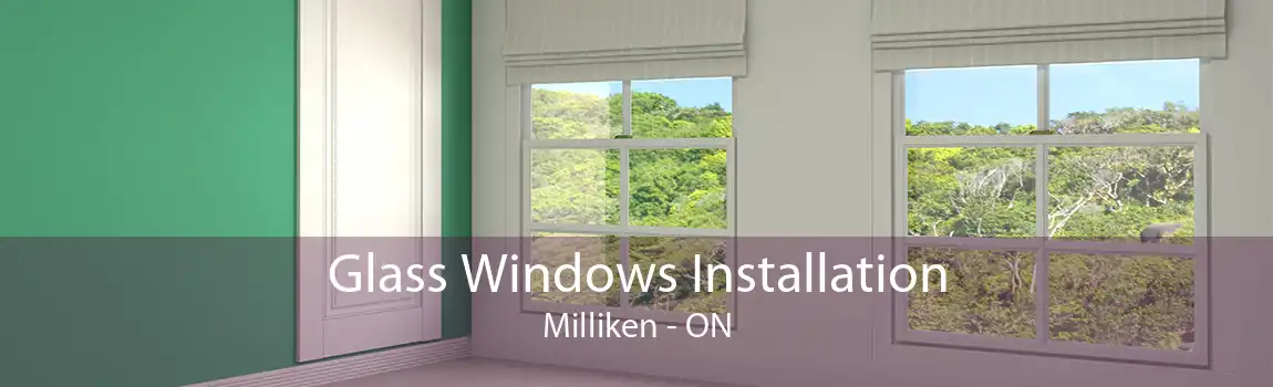 Glass Windows Installation Milliken - ON