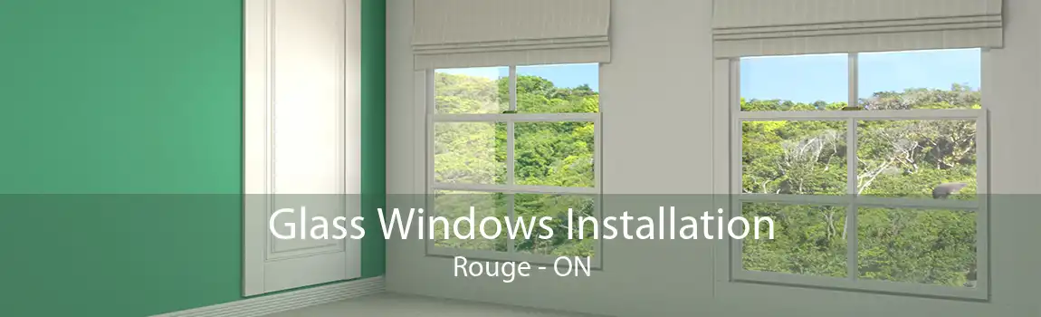 Glass Windows Installation Rouge - ON