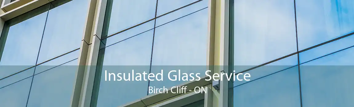 Insulated Glass Service Birch Cliff - ON