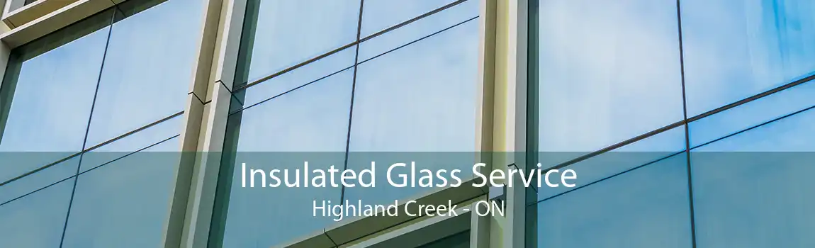 Insulated Glass Service Highland Creek - ON