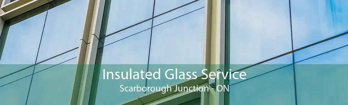 Insulated Glass Service Scarborough Junction - ON