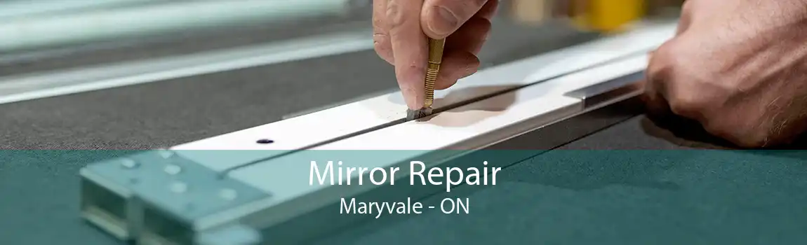 Mirror Repair Maryvale - ON
