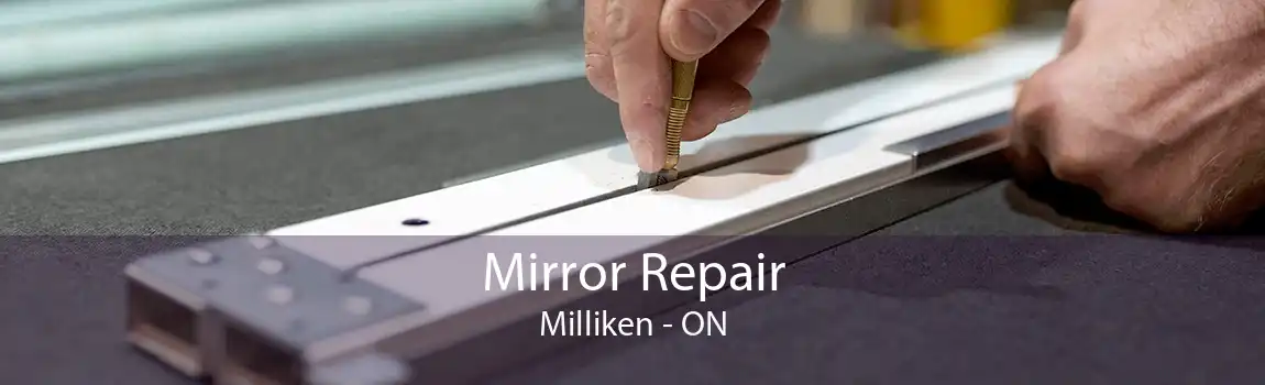 Mirror Repair Milliken - ON