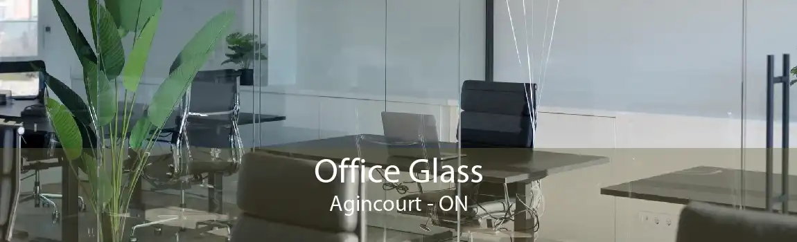 Office Glass Agincourt - ON