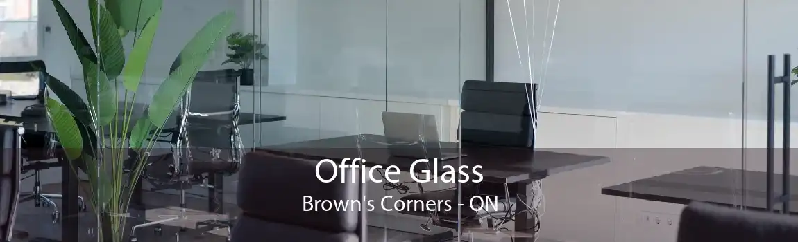 Office Glass Brown's Corners - ON