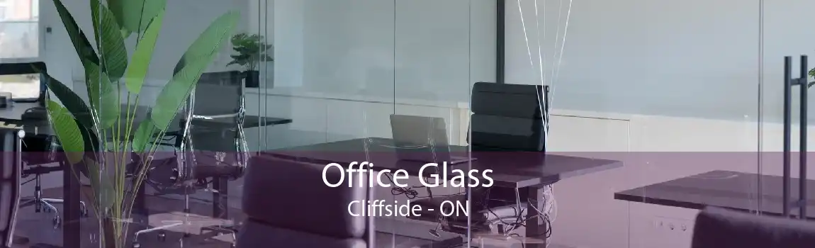 Office Glass Cliffside - ON