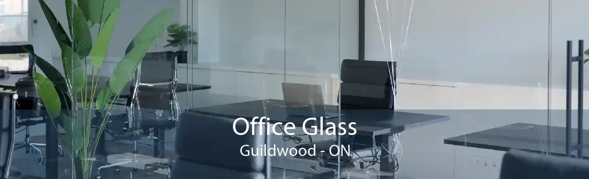 Office Glass Guildwood - ON
