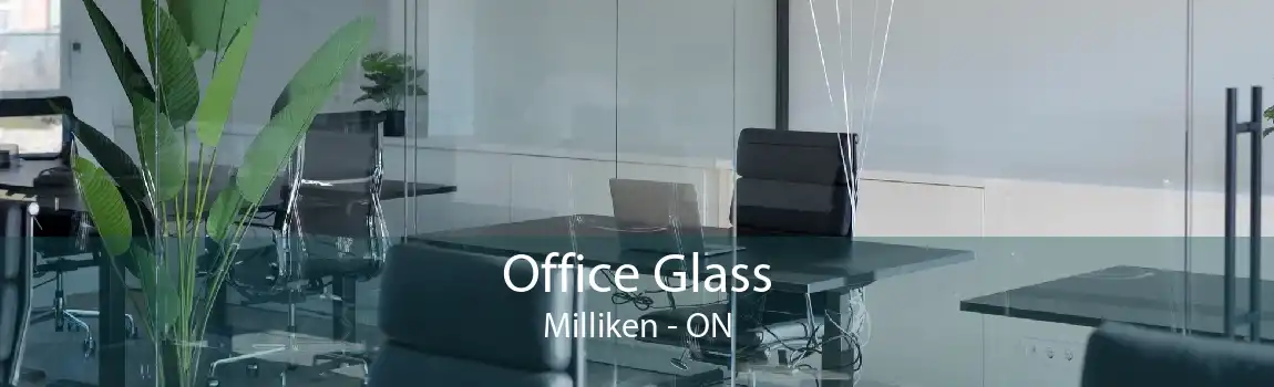 Office Glass Milliken - ON