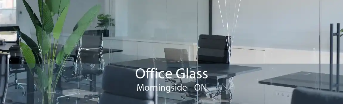 Office Glass Morningside - ON