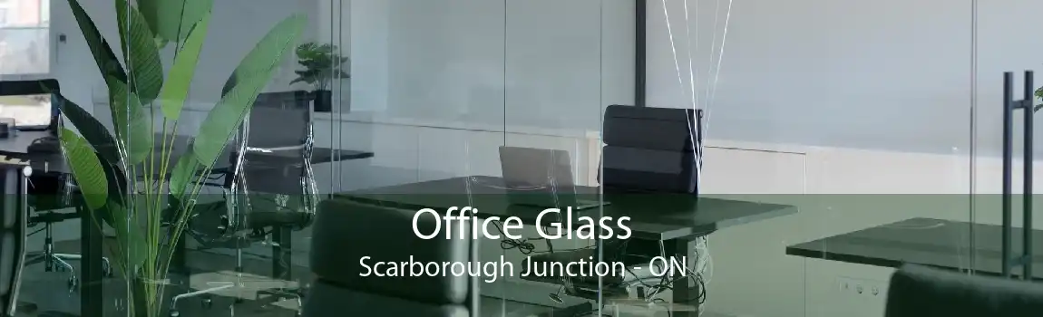 Office Glass Scarborough Junction - ON