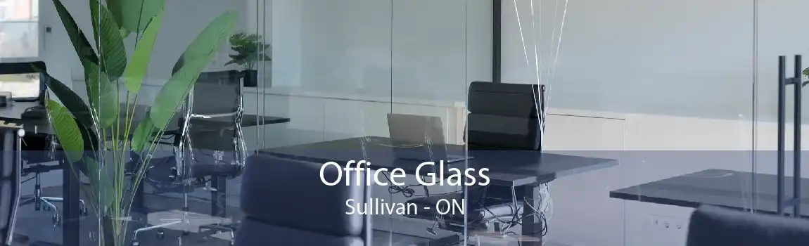 Office Glass Sullivan - ON