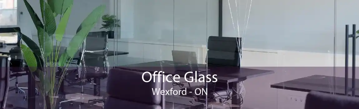 Office Glass Wexford - ON