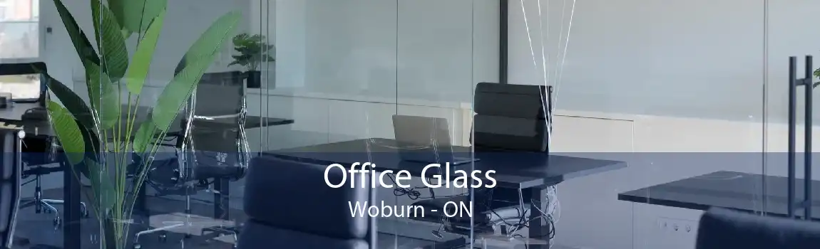 Office Glass Woburn - ON