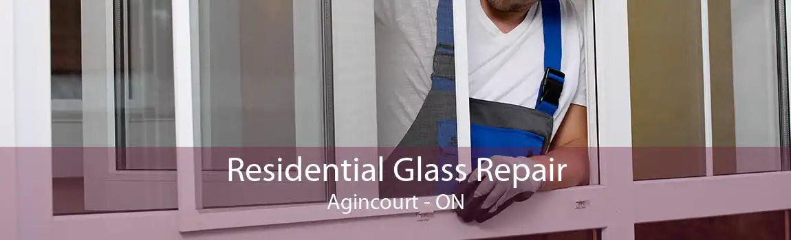 Residential Glass Repair Agincourt - ON
