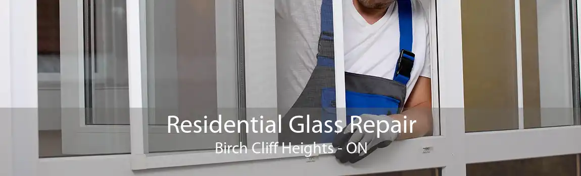 Residential Glass Repair Birch Cliff Heights - ON