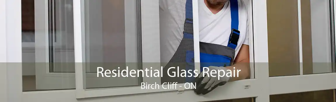 Residential Glass Repair Birch Cliff - ON
