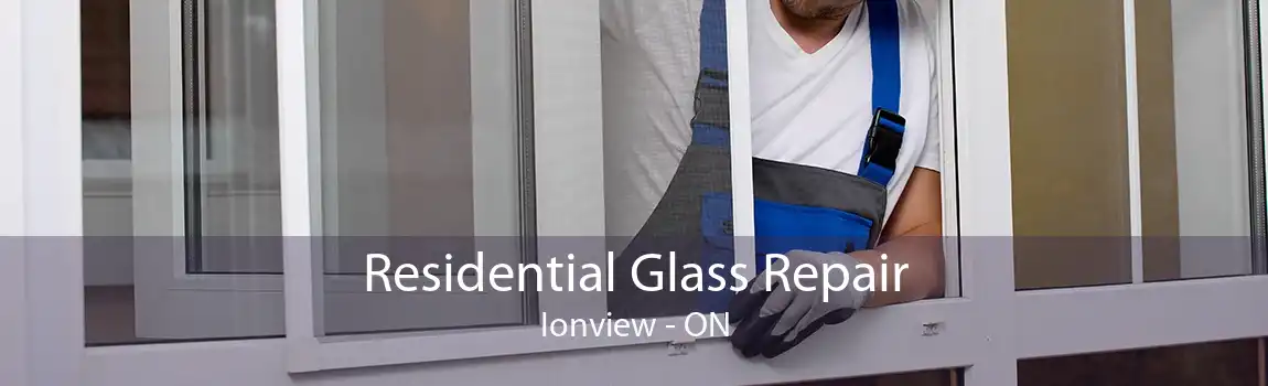 Residential Glass Repair Ionview - ON