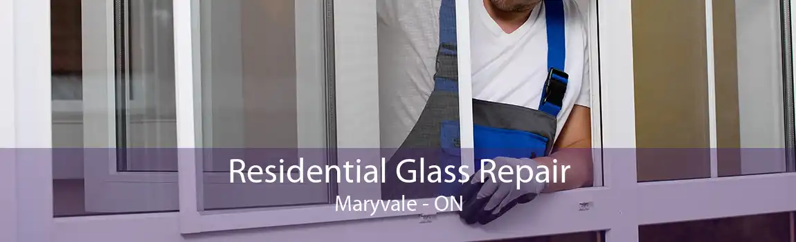 Residential Glass Repair Maryvale - ON