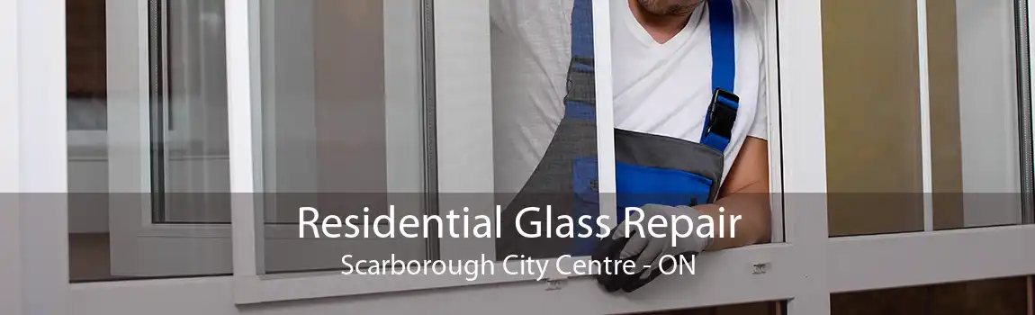 Residential Glass Repair Scarborough City Centre - ON