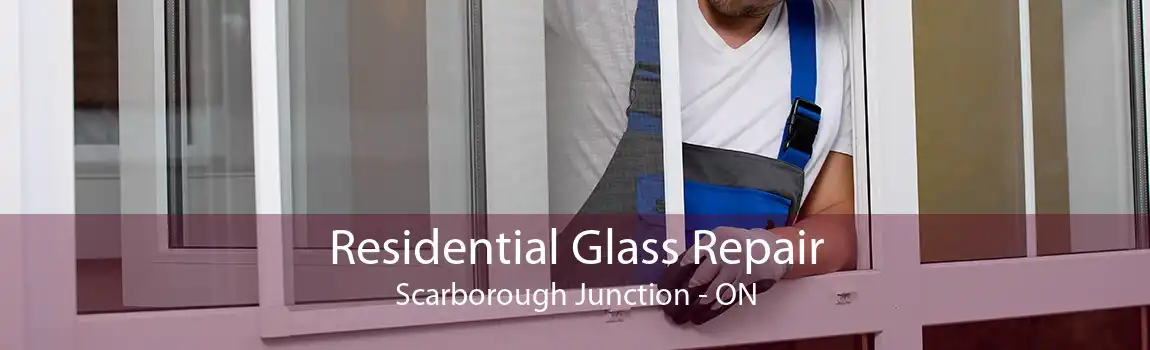 Residential Glass Repair Scarborough Junction - ON
