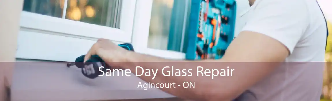 Same Day Glass Repair Agincourt - ON