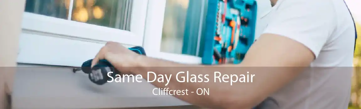 Same Day Glass Repair Cliffcrest - ON
