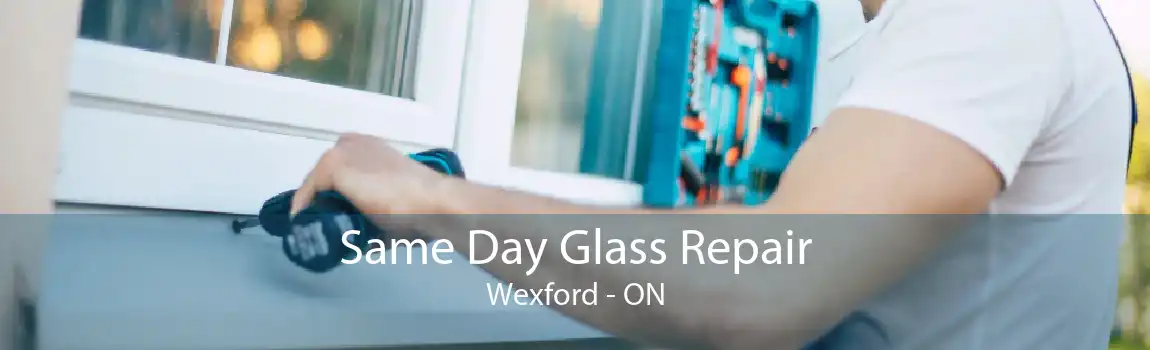 Same Day Glass Repair Wexford - ON
