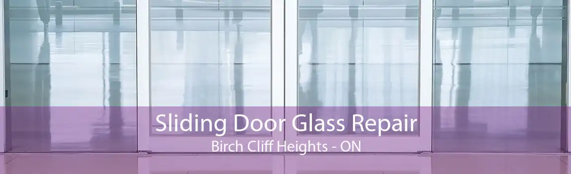Sliding Door Glass Repair Birch Cliff Heights - ON