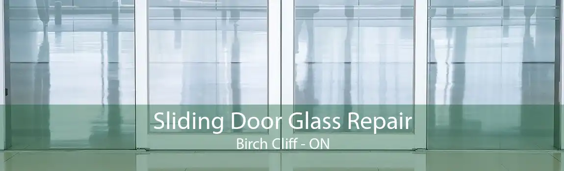 Sliding Door Glass Repair Birch Cliff - ON
