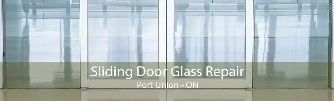 Sliding Door Glass Repair Port Union - ON