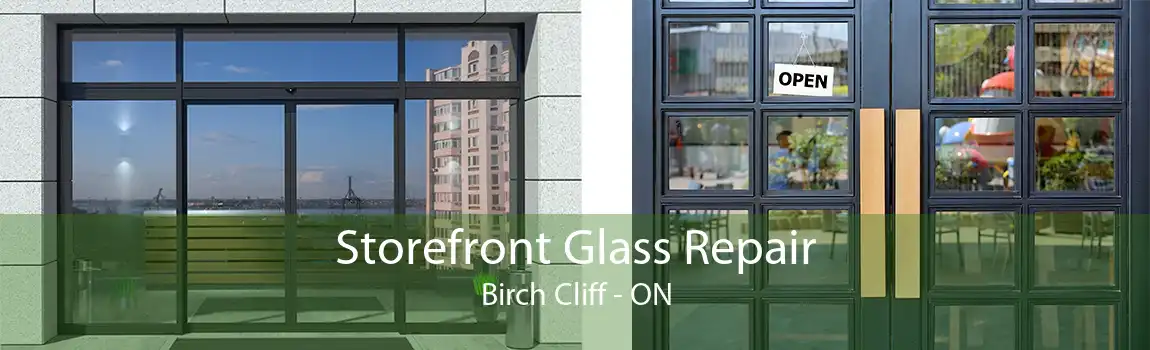 Storefront Glass Repair Birch Cliff - ON