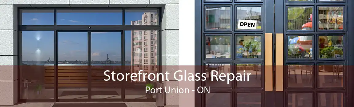 Storefront Glass Repair Port Union - ON