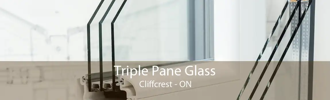 Triple Pane Glass Cliffcrest - ON