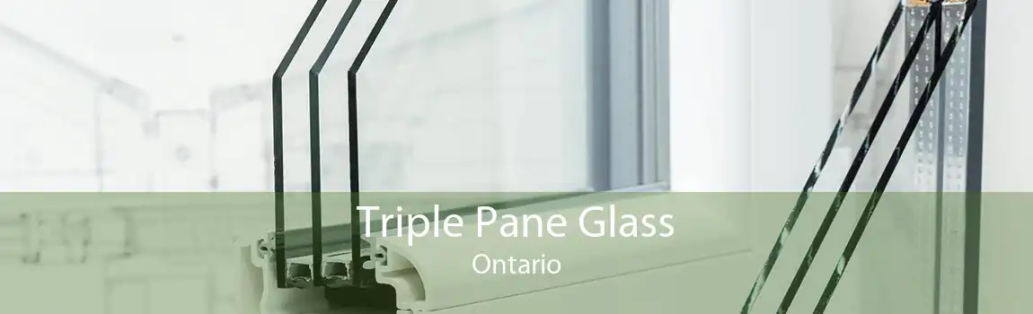 Triple Pane Glass Ontario