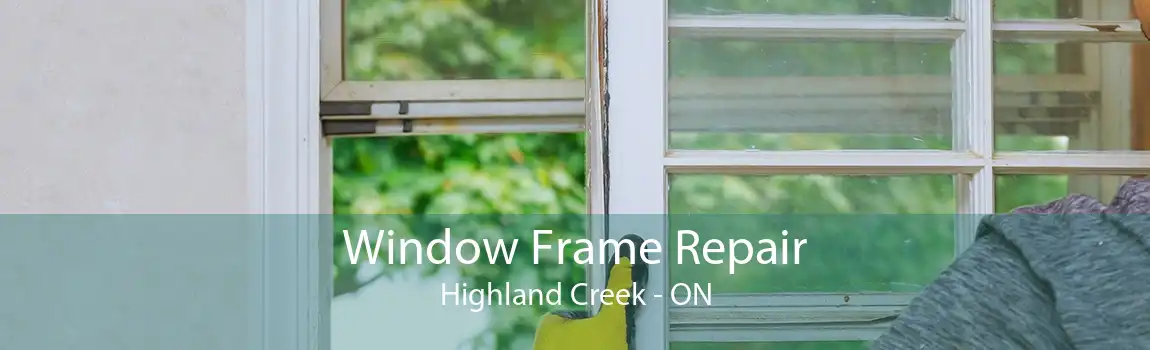 Window Frame Repair Highland Creek - ON