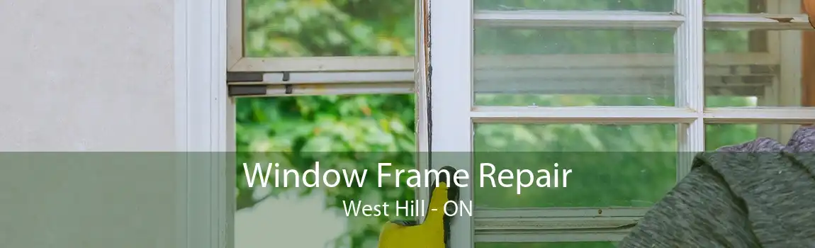 Window Frame Repair West Hill - ON