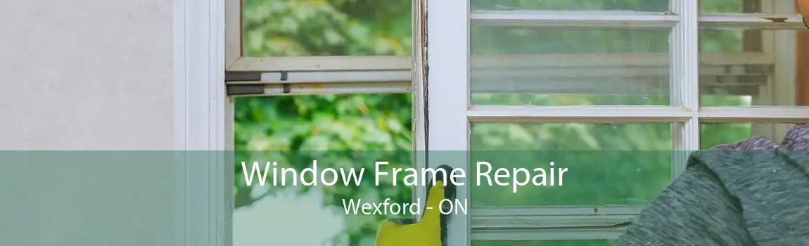Window Frame Repair Wexford - ON