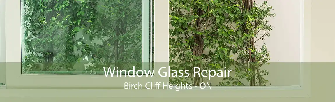 Window Glass Repair Birch Cliff Heights - ON
