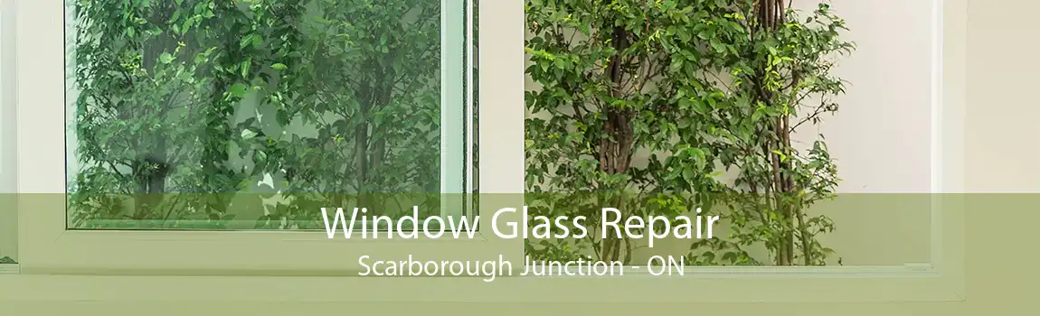 Window Glass Repair Scarborough Junction - ON