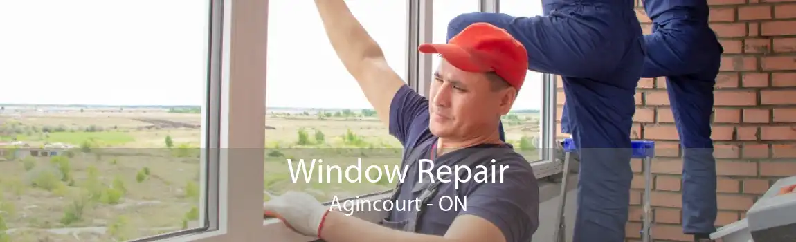 Window Repair Agincourt - ON