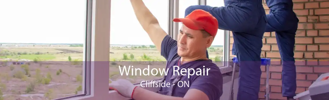 Window Repair Cliffside - ON