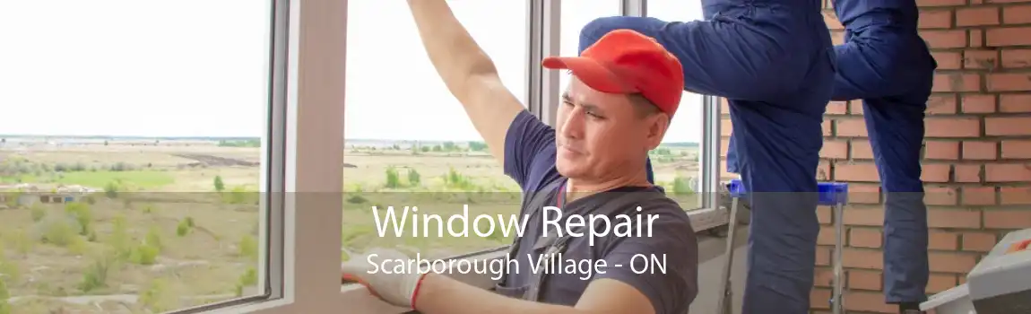 Window Repair Scarborough Village - ON