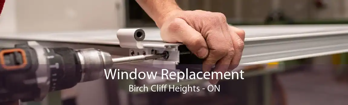 Window Replacement Birch Cliff Heights - ON