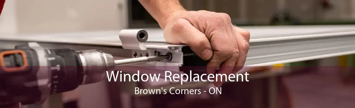 Window Replacement Brown's Corners - ON