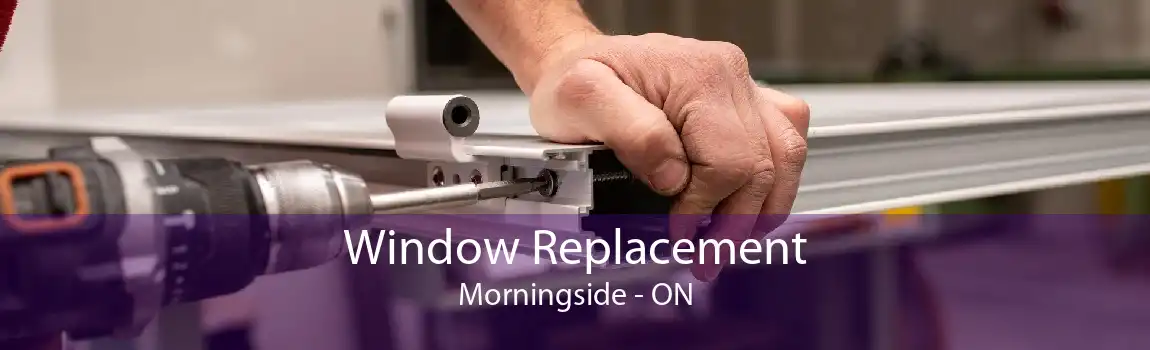 Window Replacement Morningside - ON