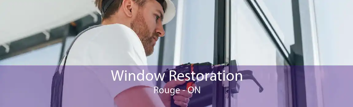 Window Restoration Rouge - ON